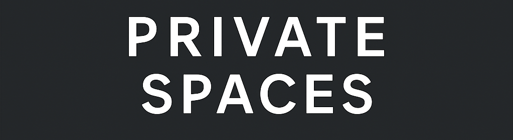 Private Spaces